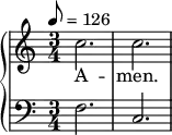 { \language "english" \new PianoStaff \transpose g c \relative c'
<<
\new Staff \relative c''
{\set Staff.midiInstrument = #"violin" \clef treble \tempo 8 = 126 \time 3/4 \key g \major g'2. g2. }
\addlyrics { A -- men.}
\new Staff \relative c
{\set Staff.midiInstrument = #"violin" \clef bass \time 3/4 \key g \major c'2. g2. }
>>
}
